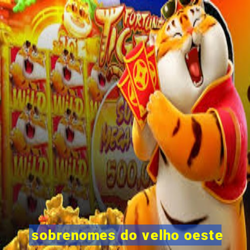 sobrenomes do velho oeste